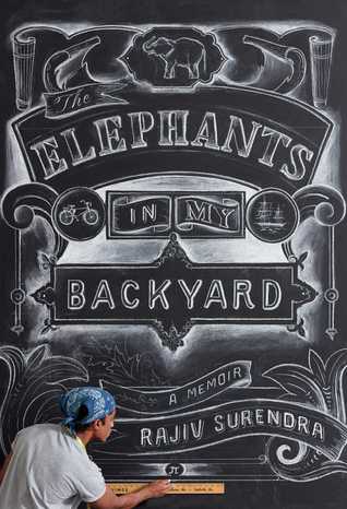Cover of The Elephants in My Backyard by Rajiv Surendra
